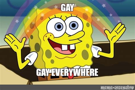 why is gay everywhere