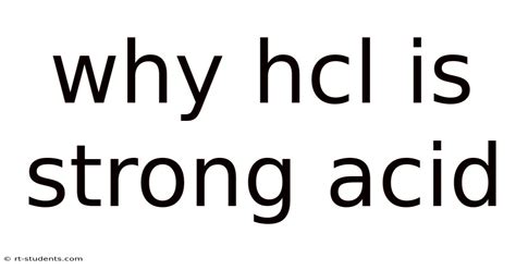 Why Is Hcl A Strong Acid