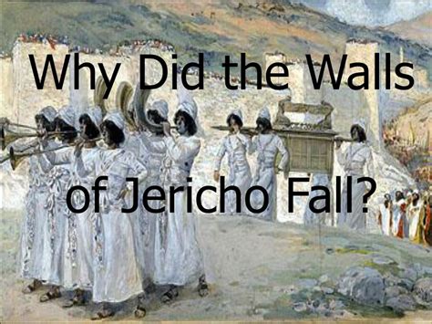 Why The Walls Of Jericho Came Tumbling Down
