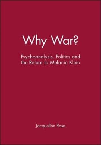Why War Psychoanalysis And The Return To Melanie Klein Bucknell Lectures In Literary Theory
