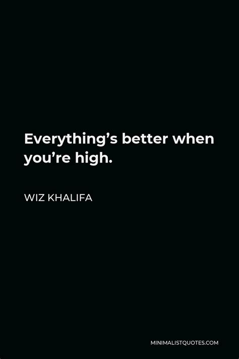 why when your high everything is better