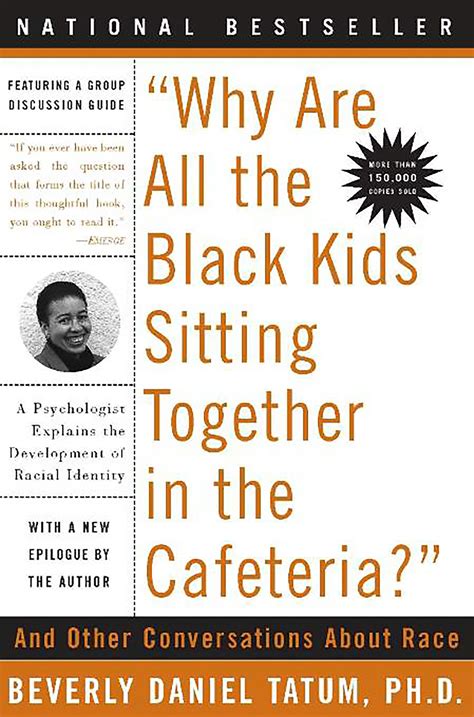 Read Online Why Are All The Black Kids Sitting Together In The Cafeteria And Other Conversations About Race 