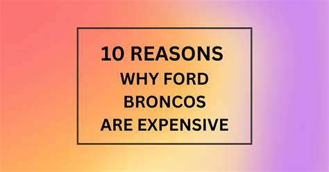 Why Ford Broncos Are Breaking the Bank: Unraveling the High Price Tag
