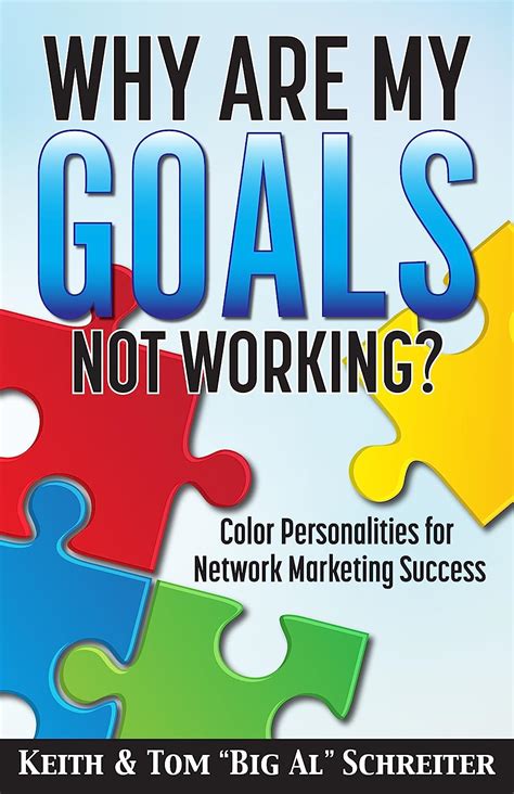 Read Why Are My Goals Not Working Color Personalities For Network Marketing Success 
