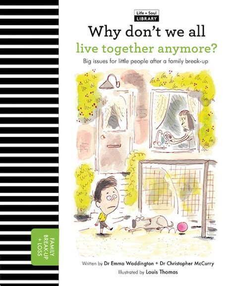 Read Why Dont We All Live Together Anymore Big Issues For Little People After A Family Break Up Life And Soul Library 