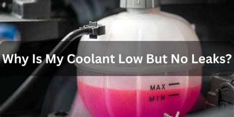 why is my coolant low but no