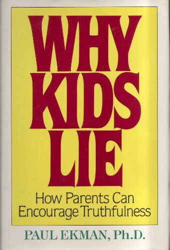 Download Why Kids Lie How Parents Can Encourage Truthfulness Paul Ekman 