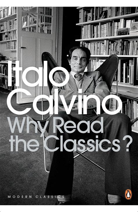 Read Why Read The Classics Italo Calvino 