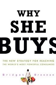 Read Why She Buys The New Strategy For Reaching Worlds Most Powerful Consumers Bridget Brennan 