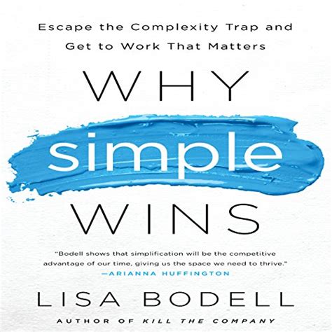 Full Download Why Simple Wins Escape The Complexity Trap And Get To Work That Matters 