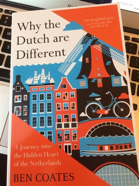 Read Online Why The Dutch Are Different A Journey Into The Hidden Heart Of The Netherlands 