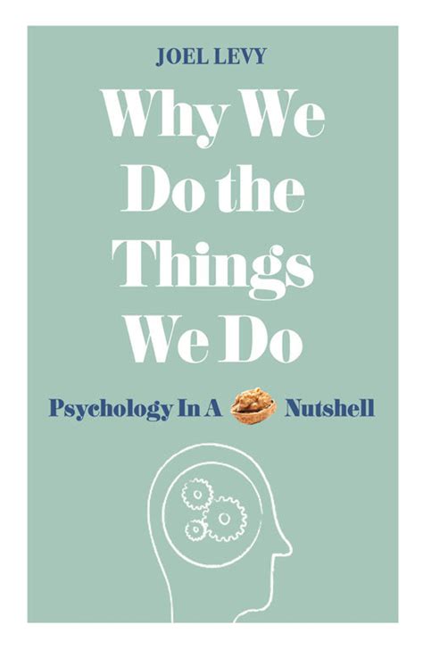 Read Why We Do The Things We Do Psychology In A Nutshell 