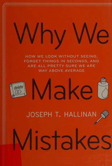 Download Why We Make Mistakes How We Look Without Seeing Forget Things In Seconds And Are All Pretty Sure We Are Way Above Average Paperback Common 