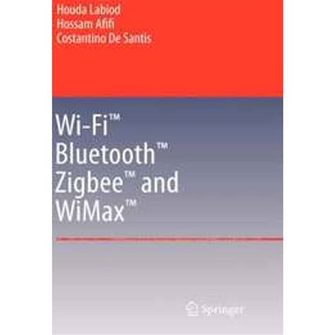 Read Online Wi Fi Bluetooth Zigbee And Wimax 
