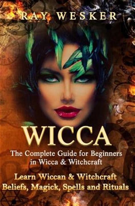 Wicca A Complete Guide A Complete Guide Discover