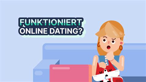 wie funktioniert online dating