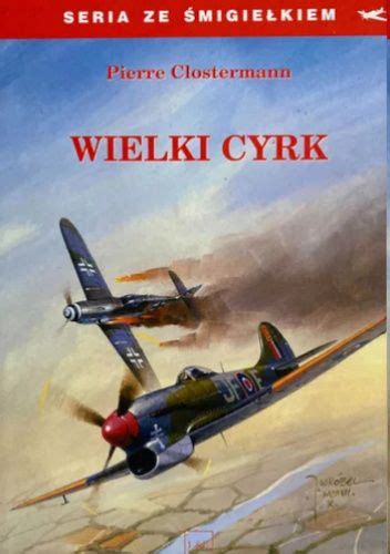 wielki cyrk pierre clostermann biography