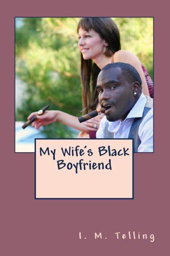 Wife Black Boyfriend