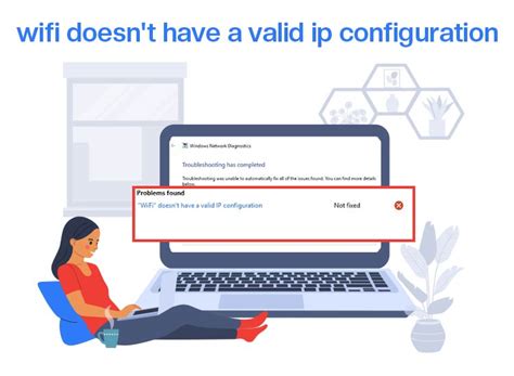 Wifi Doesn't Have A Valid Ip Configuration
