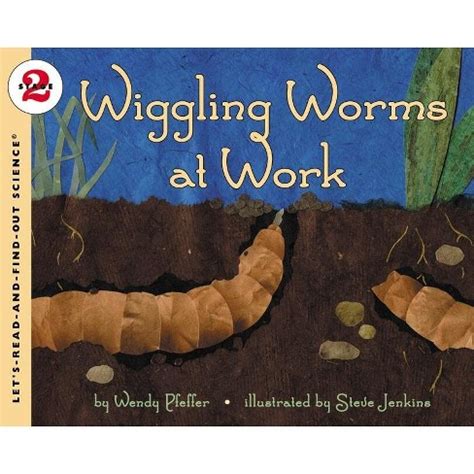 Read Wiggling Worms At Work Lets Read And Find Out Science 2 
