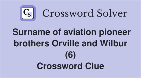 wilbur or orville eg 6 Crossword Clue Wordplays.com