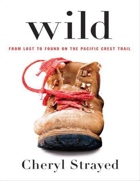 Wild From Lost To Found On The Pacific Crest Trail