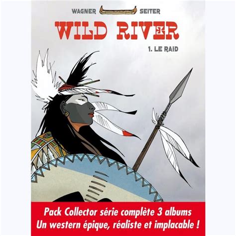 wild river tome 1 le raid