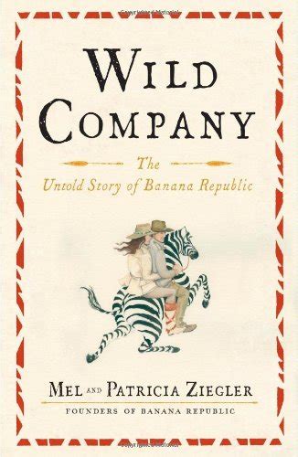 Full Download Wild Company The Untold Story Of Banana Republic 