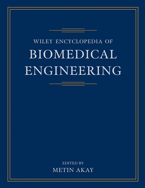 Wiley Encyclopedia Of Biomedical Engineering