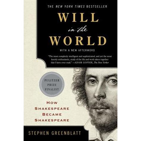 Read Will In The World How Shakespeare Became Shakespeare 