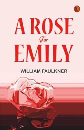 William Faulkner A Rose For Emily Analysis