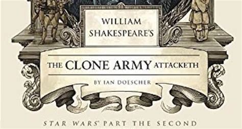 Read Online William Shakespeares The Clone Army Attacketh William Shakespeares Star Wars 