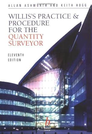 Read Online Willis S Practice And Procedure For The Quantity Surveyor 