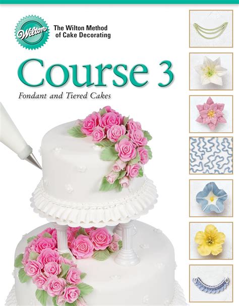 Read Online Wilton Method Cake Decorating Course 3 