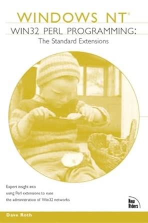 Win32 Perl Programming The Standard Extensions Windows Nt Architect And Developer Series