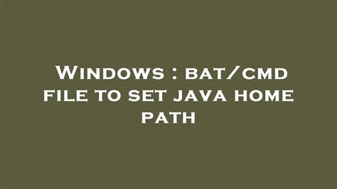 windows - bat/cmd file to set java home path - Stack Overflow