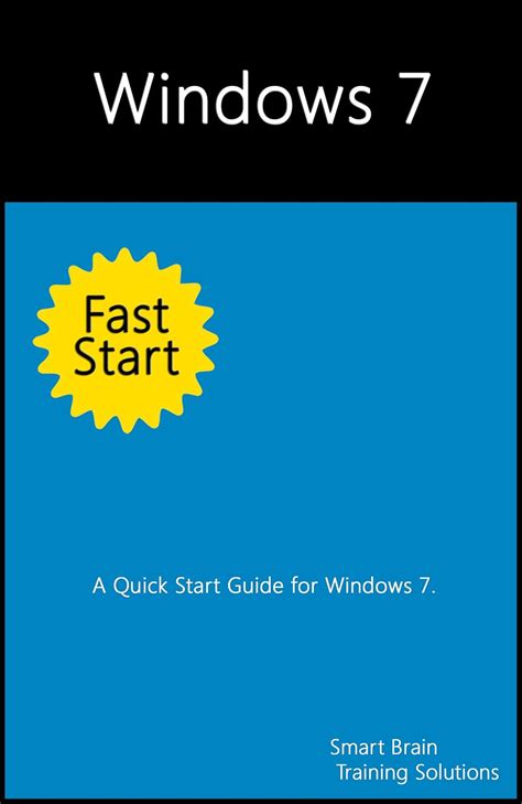 windows 7 fast start a quick start guide for xml smart brain training solutions