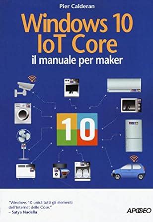 Read Windows 10 Iot Core Il Manuale Per Maker 
