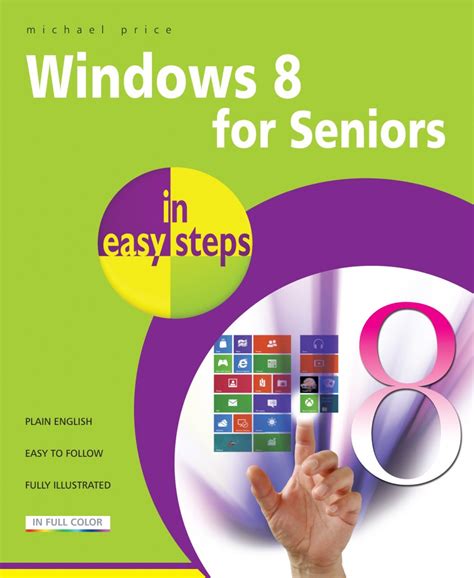Read Windows 8 For Seniors In Easy Steps 