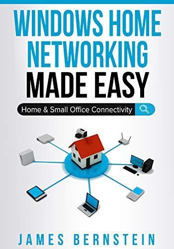 Windows Home Networking Made Easy: Home and Small Office Connectivity (Computers Made Easy)
