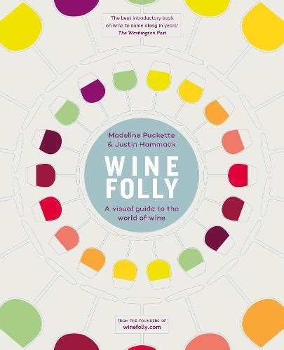 Full Download Wine Folly A Visual Guide To The World Of Wine 