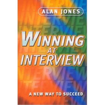 Read Online Winning At Interview A New Way To Succeed 