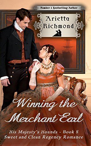 Read Winning The Merchant Earl Sweet And Clean Regency Romance His Majestys Hounds Book 8 