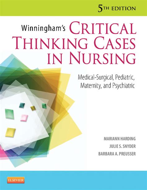 Read Winninghams Critical Thinking Cases In Nursing Medical Surgical Pediatric Maternity And Psychiatric 5E 5Th Fifth Edition By Mariann M Harding Msn Rn Cne Julie S Snyder Barbara A P Published By Mosby 2012 
