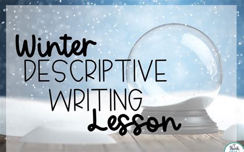 Winter Descriptive Writing Activity Think Grow Giggle Descriptive Writing About Winter - Descriptive Writing About Winter