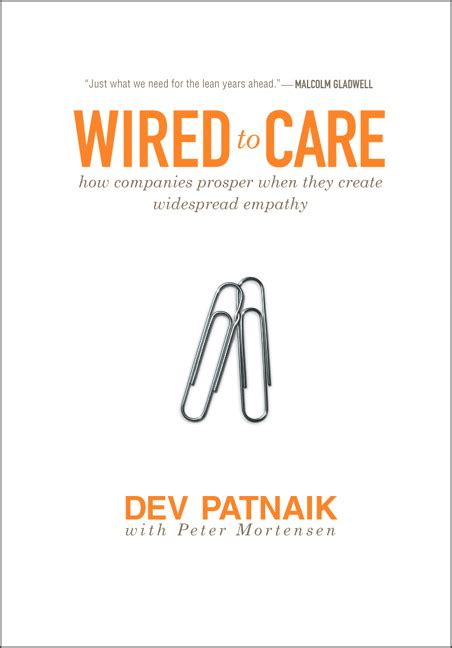 Download Wired To Care How Companies Prosper When They Create Widespread Empathy Dev Patnaik 