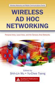 Wireless Ad Hoc Networking Personal Area Local Area And The Sensory Area Networks Wireless Networks And Mobile Communications