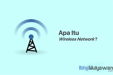 Wireless Network Nirkabel Adalah Pengertian Jenis Macam Bedanya Pengertian Jaringan Wireless - Pengertian Jaringan Wireless