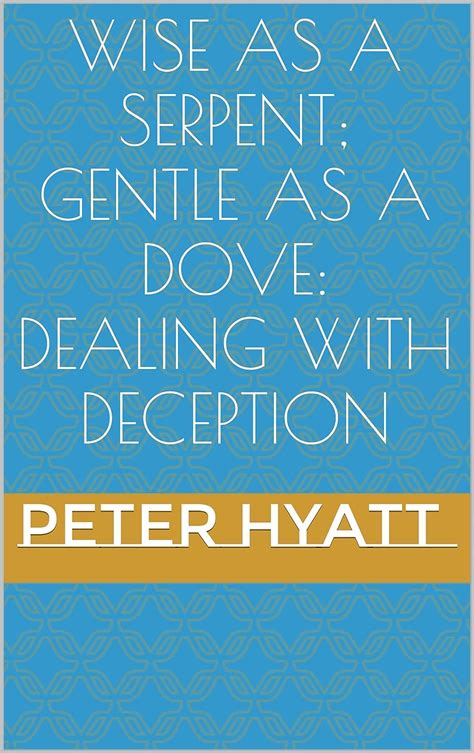 Download Wise As A Serpent Gentle As A Dove Dealing With Deception 