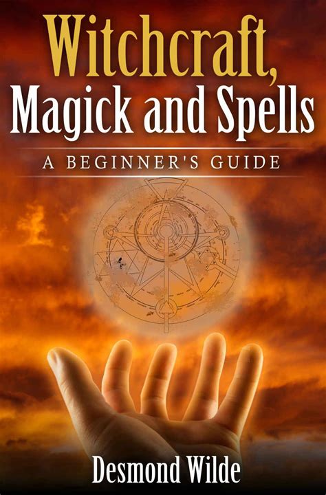 Full Download Witchcraft Magick And Spells A Beginners Guide Wicca Paganism Kabbalah Tarot Numerology Rituals Cast Spells Aleister Crowley 